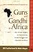 Guns and Gandhi in Africa by Bill Sutherland