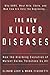 The New Killer Diseases: Ho...