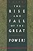 The Rise & Fall of the Great Powers by Paul Kennedy The Rise & Fall of the Great Powers by Paul Kennedy