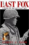 The Last Fox: A Novel of the 100th/442nd RCT