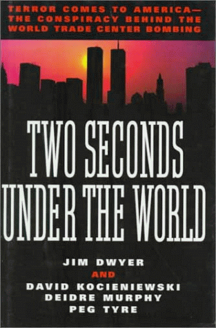 Two Seconds Under the World: Terror Comes to America-The Conspiracy Behind the World Trade Center Bombing (Hardcover)