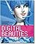 Digital Beauties: 2D & 3D Computer Generated Digital Models, Virtual Idols and Characters