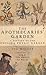 The Apothecaries' Garden: A History of the Chelsea Physic Garden