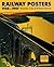 Railway Posters 1923-1947: ...