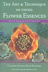 The Art & Technique of Using Flower Essences The Art & Technique of Using Flower Essences