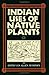 Indian Uses of Native Plants