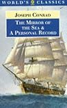 The Mirror Of The Sea & A Personal Record by Joseph Conrad The Mirror Of The Sea & A Personal Record by Joseph Conrad