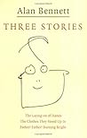 Three Stories 'Father! Father! Burning Bright', 'the Clothes They Stood Up In', 'the Laying on of Hands Three Stories 'Father! Father! Burning Bright', 'the Clothes They Stood Up In', 'the Laying on of Hands