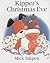 Kipper's Christmas Eve by Mick Inkpen
