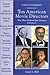 Ten American Movie Directors: The Men Behind the Camera (Collective Biographies)