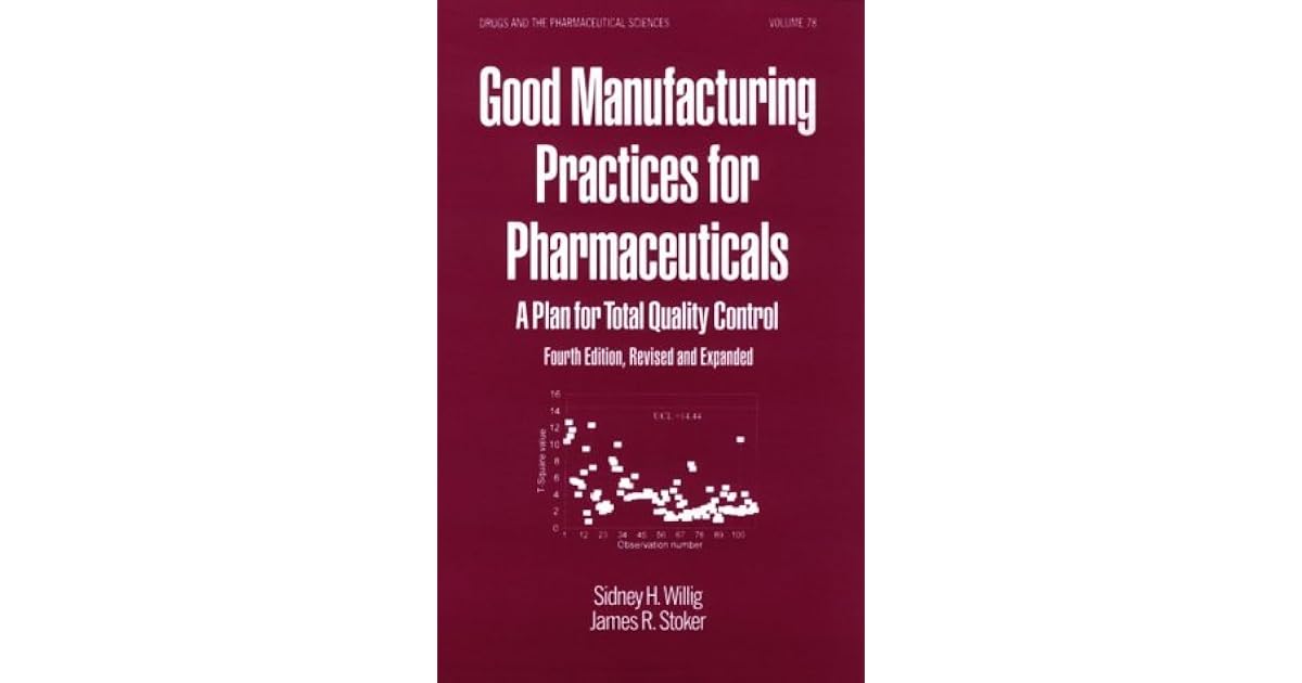 Good Manufacturing Practices For Pharmaceuticals A Plan For Total