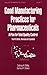 Good Manufacturing Practices for Pharmaceuticals by Sidney H. Willig