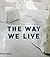 The Way We Live Making Home...