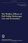 The Welfare Effects of Soft Dollar Brokerage: Law and Economics (Research Foundation of AIMR and Blackwell Series in Finance) The Welfare Effects of Soft Dollar Brokerage: Law and Economics (Research Foundation of AIMR and Blackwell Series in Finance)