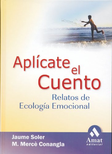 Aplícate el cuento: Relatos de Ecología Emocional (Hardcover)