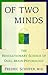 OF TWO MINDS by Fredric Schiffer OF TWO MINDS by Fredric Schiffer