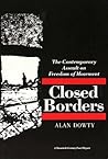 Closed Borders: The Contemporary Assault on Freedom of Movement (Twentieth Century Fund Report)