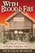 With Blood and Fire: Life B...