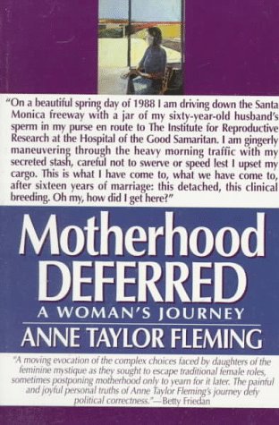 Motherhood Deferred: A Woman's Journey (Paperback)