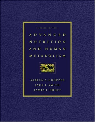 Advanced Nutrition and Human Metabolism (with InfoTrac)