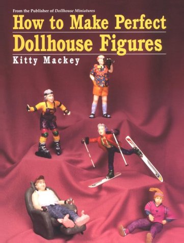 How to Make Perfect Dollhouse Figures (Paperback)