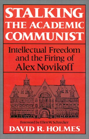 Stalking the Academic Communist: Intellectual Freedom and the Firing of Alex Novikoff (Paperback)