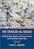 We Trailed the Sioux by Paul L. Hedren