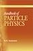Handbook of Particle Physics (CRC Series in Pure and Applied Physics)
