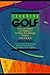 Learning Golf: How to Learn - or Relearn - to Play the Whole Game