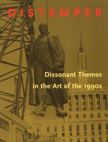 Distemper: Dissonant Themes in the Art of the 1990s (Paperback)