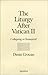 The Liturgy After Vatican II by Denis Crouan