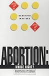 Abortion: Whose Right (Debating Matters)