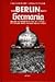 Von Berlin nach Germania: Über die Zerstörungen der "Reichshauptstadt" durch Albert Speers Neugestaltungsplanungen (German Edition)