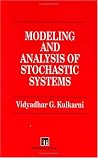 Modeling and Analysis of Stochastic Systems (Chapman & Hall/CRC Texts in Statistical Science) Modeling and Analysis of Stochastic Systems (Chapman & Hall/CRC Texts in Statistical Science)