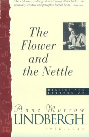 The Flower and the Nettle: Diaries and Letters of Anne Morrow Lindbergh, 1936-1939 (Paperback)