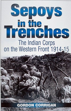 Sepoys in the Trenches: The Indian Corps on the Western Front, 1914-1915 (Hardcover)