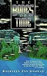 The Bones of Time by Kathleen Ann Goonan