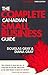 The Complete Canadian Small Business Guide by Douglas A. Gray The Complete Canadian Small Business Guide by Douglas A. Gray
