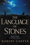 The Language of Stones by Robert    Carter