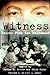 Witness by Joshua M. Greene Witness by Joshua M. Greene