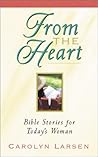 From the Heart: Bible Stories for Today's Woman From the Heart: Bible Stories for Today's Woman