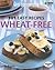 Good Housekeeping 101 Easy Recipes Wheat-Free