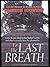 To the Last Breath: Three W...