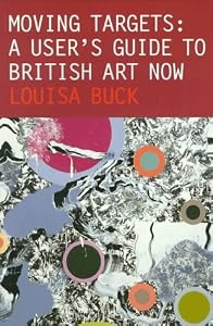 Moving Targets: An Inside Guide to British Art Now