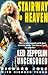 Stairway to Heaven: " Led Zeppelin " Uncensored