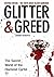Glitter & Greed: The Secret...
