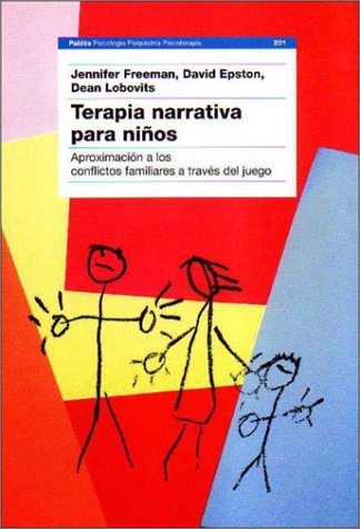 Terapia narrativa para niños: Aproximación a los conflictos familiares a través del juego (Psicologia, Psiquiatria, Psicoterapia / Psychology, Psychiatry, Psychotherapy) (Spanish Edition)