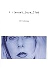 Internet Love Slut Internet Love Slut