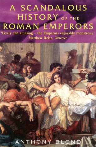 A Scandalous History of the Roman Emperors (Paperback)