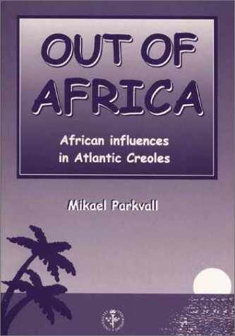 Out of Africa: African Influences in Atlantic Creoles (Paperback)